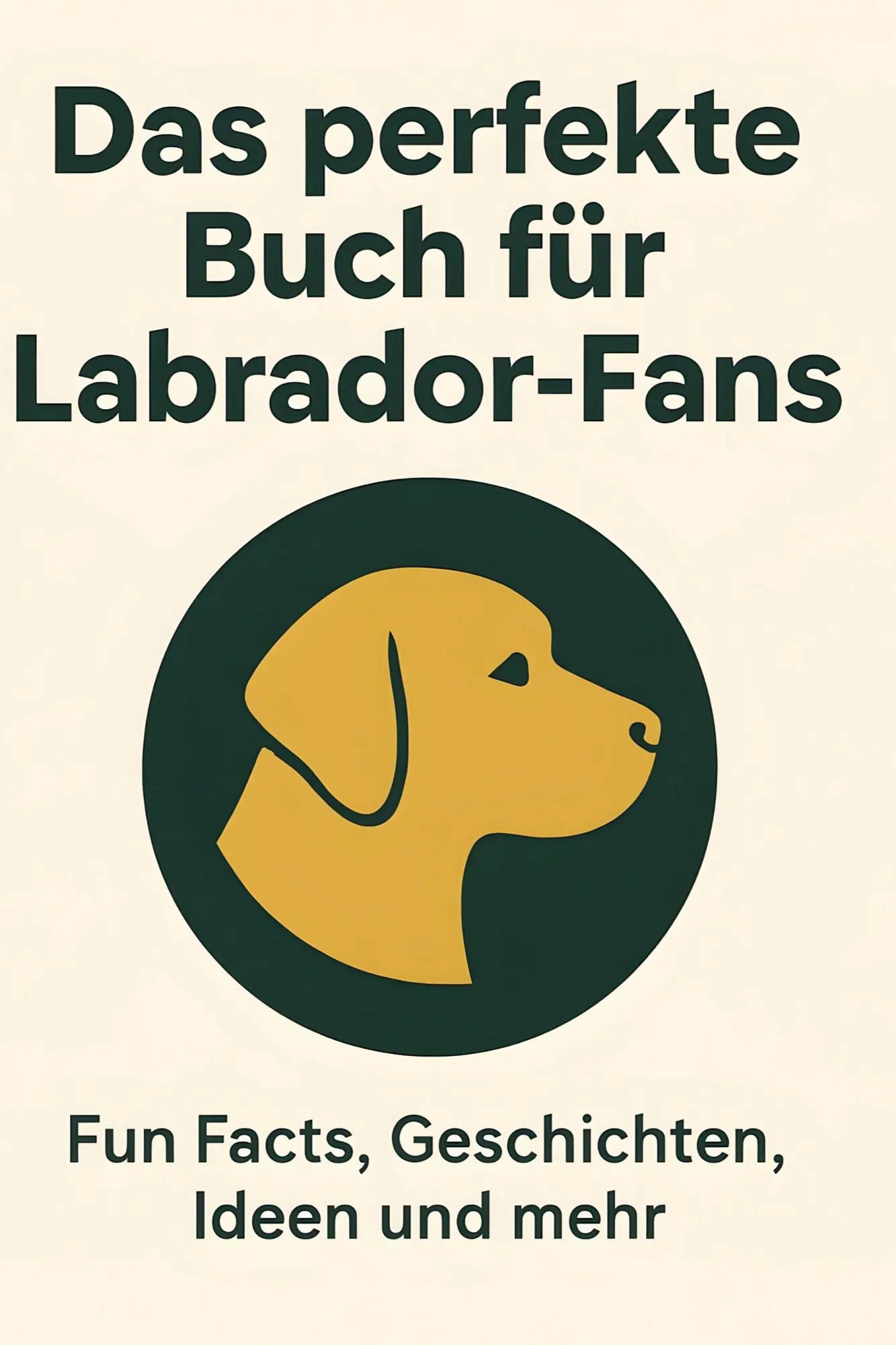 Cover: 9783695349753 | Das perfekte Buch für Labrador-Fans | Oliver Huber | Taschenbuch