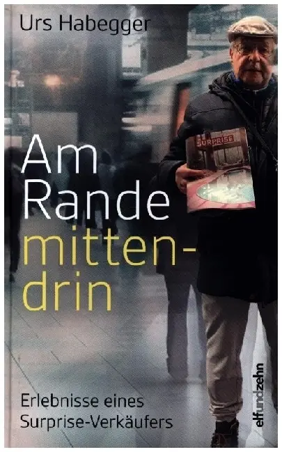 Cover: 9783905769753 | Am Rande mittendrin | Erlebnisse eines Surprise-Verkäufers | Habegger