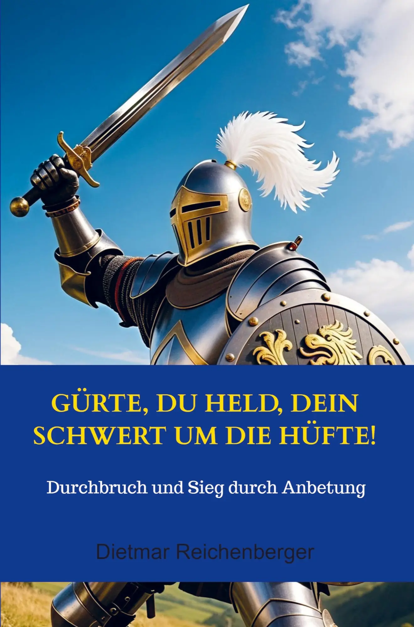Cover: 9789403829753 | Gürte, du Held, dein Schwert um die Hüfte! | Dietmar Reichenberger