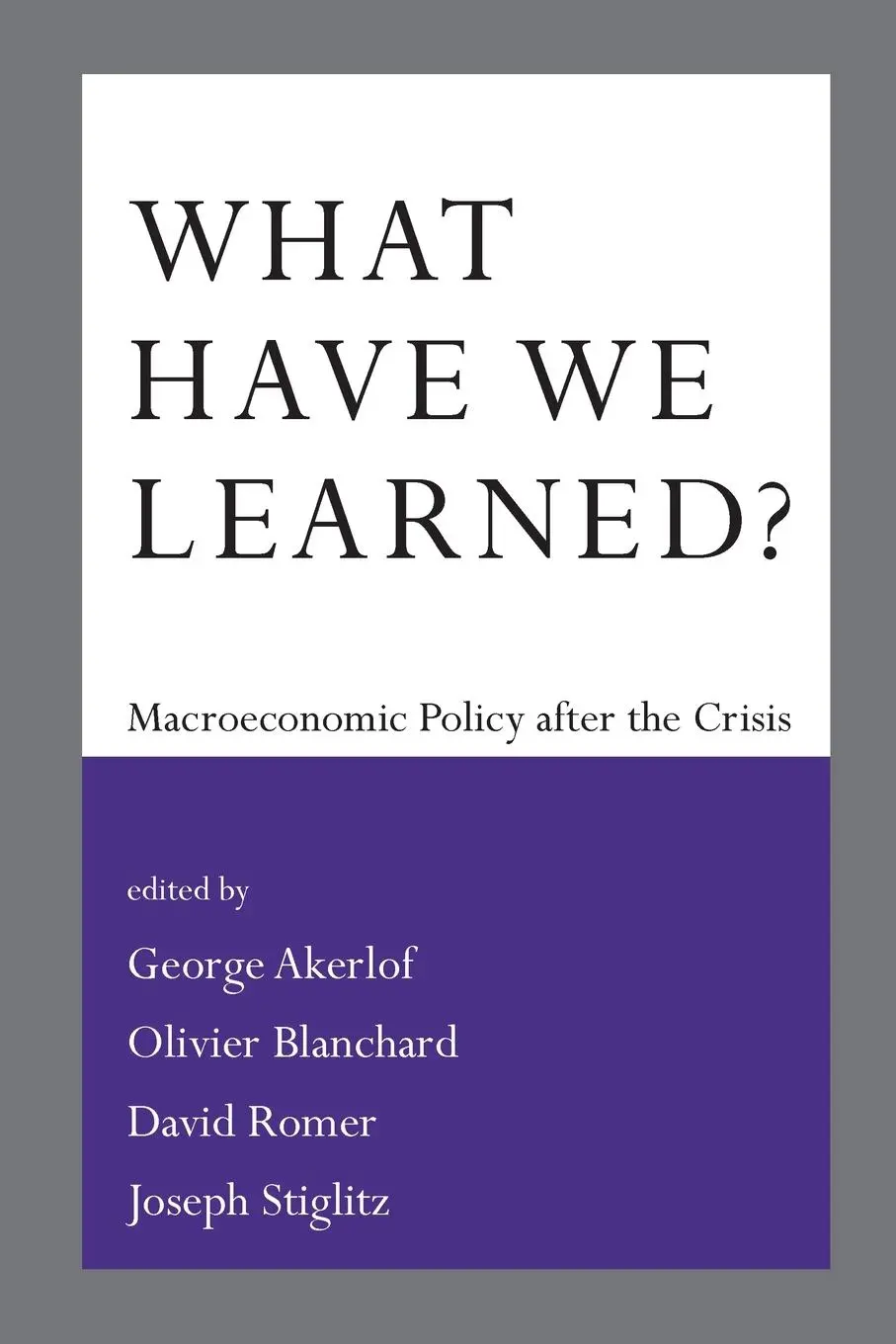 Cover: 9780262529853 | What Have We Learned? | Macroeconomic Policy after the Crisis | Buch