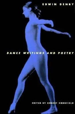 Cover: 9780300069853 | Cornfield, R: Edwin Denby - Dance Writings &amp; Poetry | Robert Cornfield