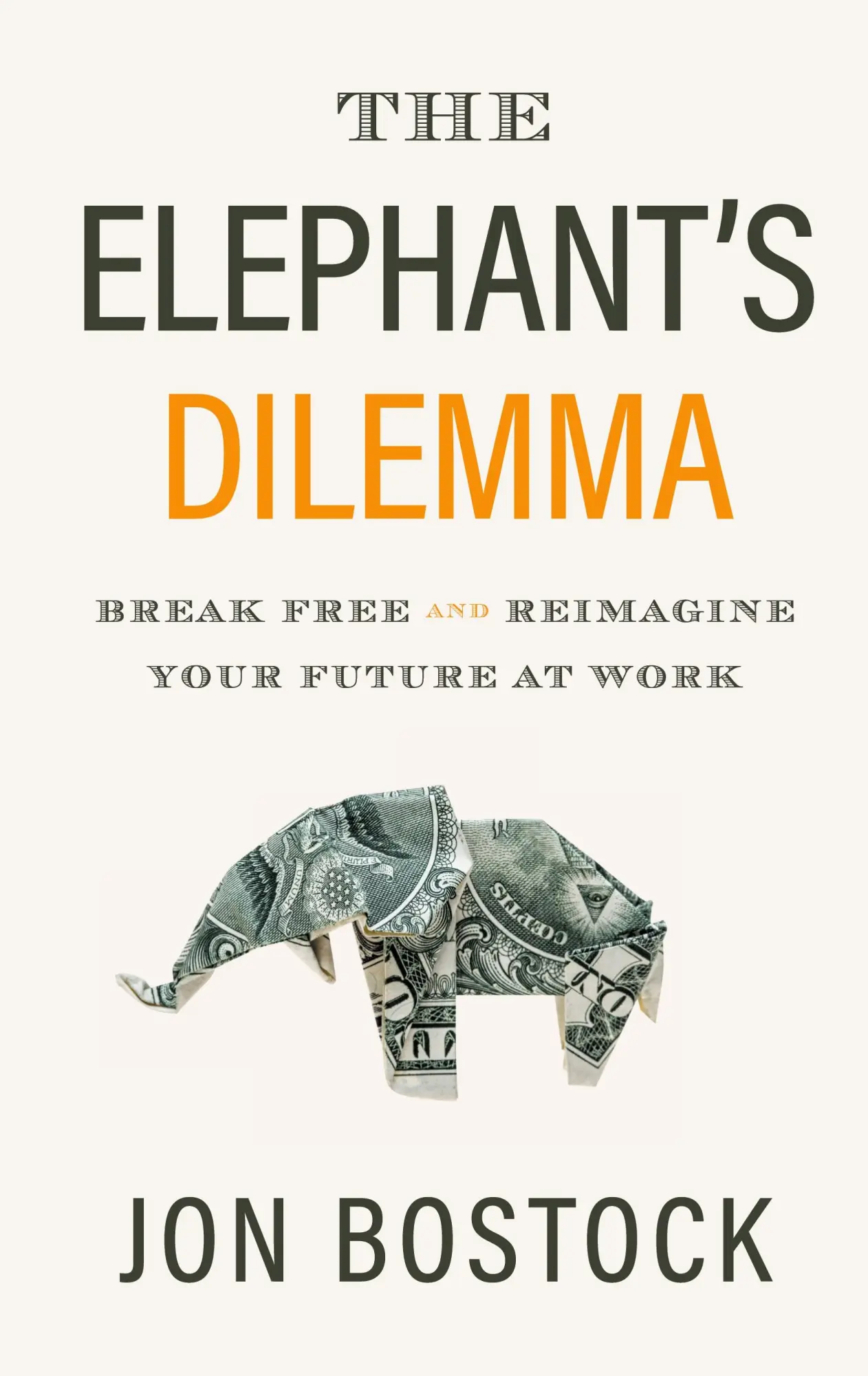 Cover: 9781544509853 | The Elephant's Dilemma | Break Free and Reimagine Your Future at Work