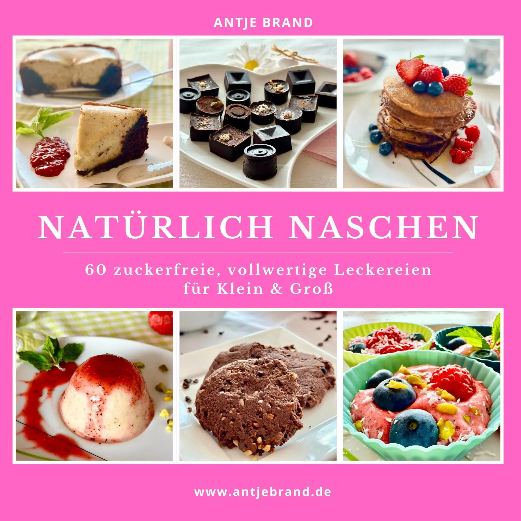 Cover: 9783000799853 | Natürlich Naschen | Antje Brand | Taschenbuch | 88 S. | Deutsch | 2024
