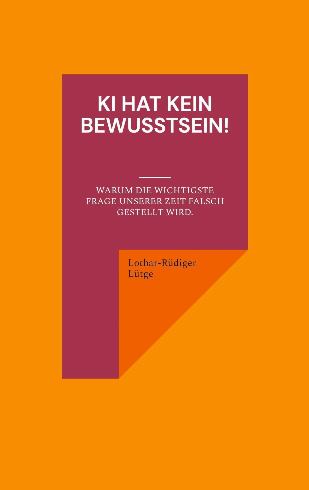 Cover: 9783695719853 | KI hat kein Bewusstsein! Warum die wichtigste Frage unserer Zeit...