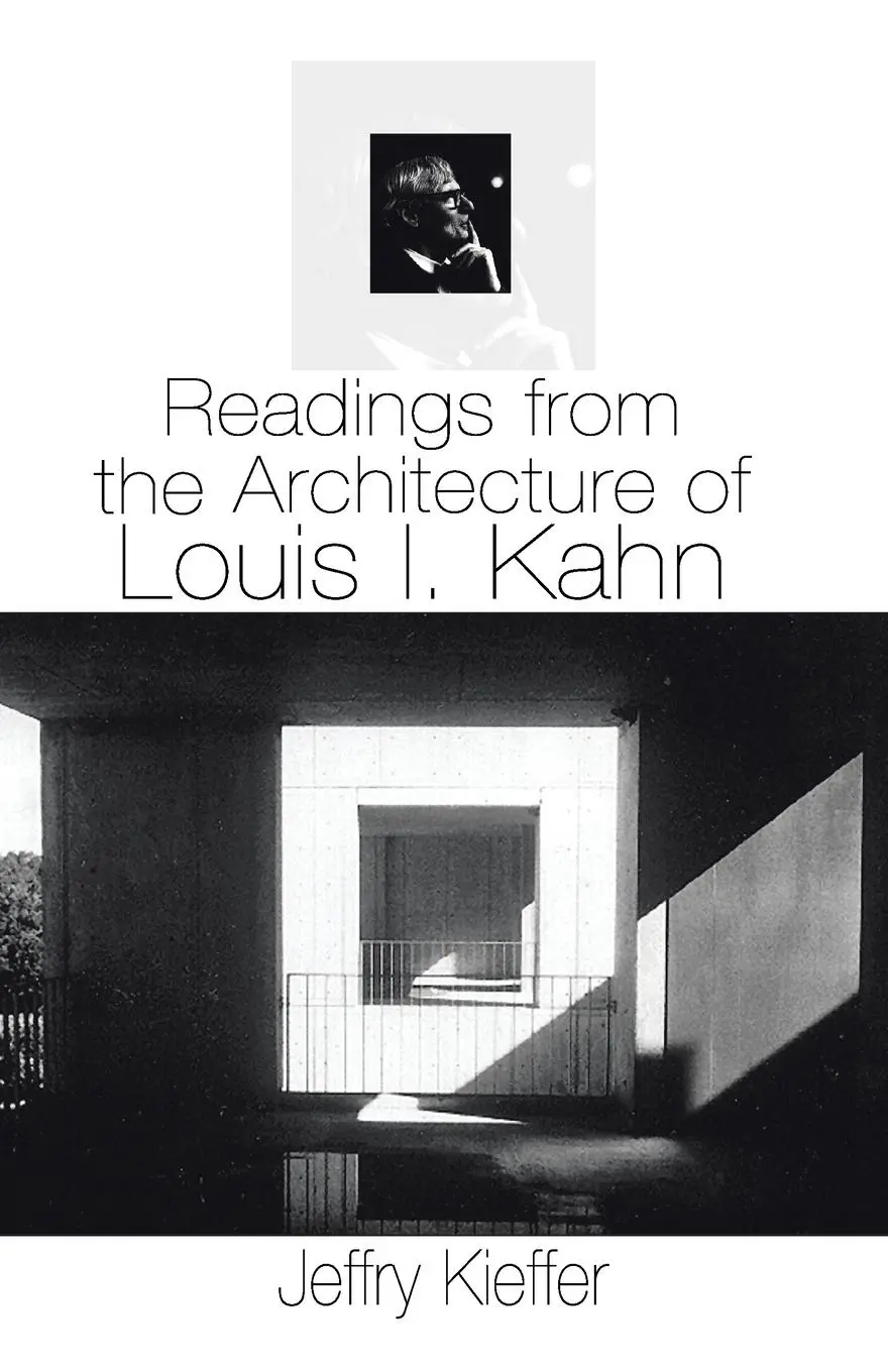 Cover: 9781401009953 | Readings from the Architecture of Louis I. Kahn | Jeffry Kieffer