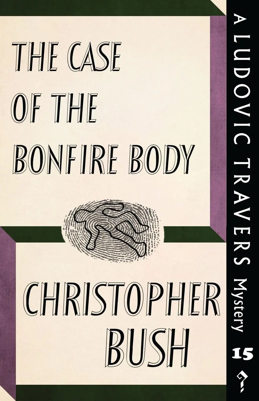 Cover: 9781911579953 | The Case of the Bonfire Body | A Ludovic Travers Mystery | Bush | Buch