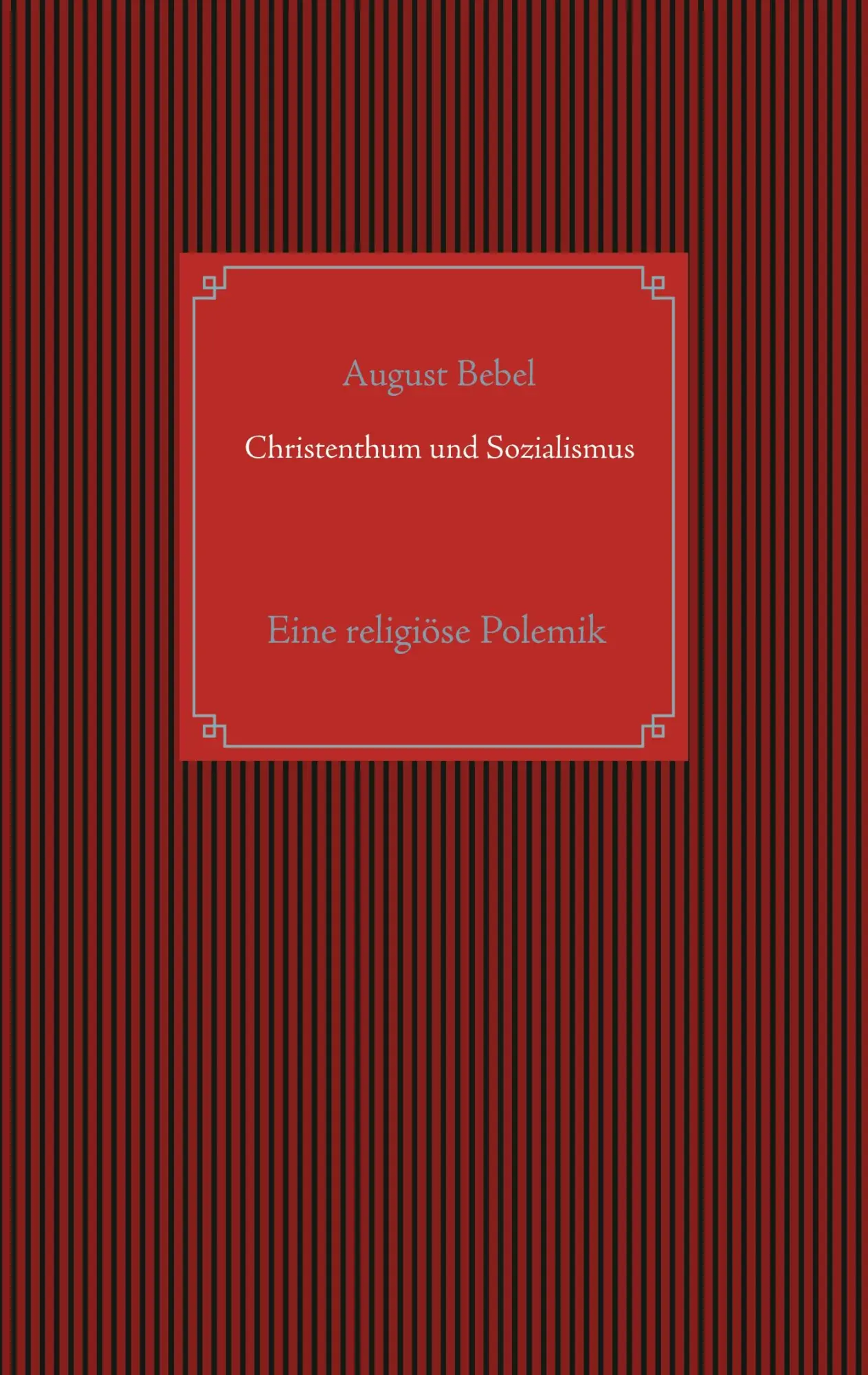 Cover: 9783751999953 | Christenthum und Sozialismus | August Bebel | Taschenbuch | 36 S.