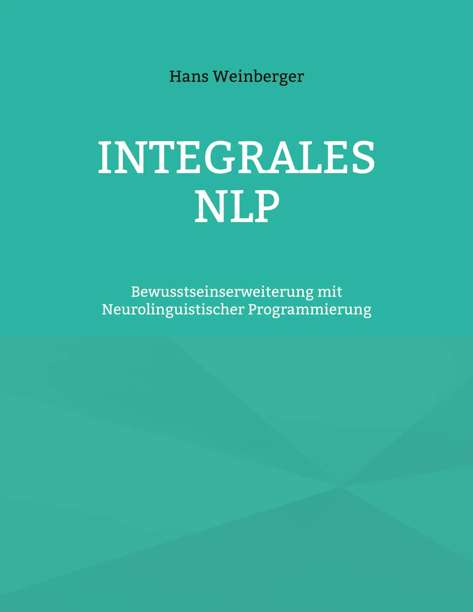Cover: 9783759779953 | Integrales NLP | Hans Weinberger | Taschenbuch | 306 S. | Deutsch