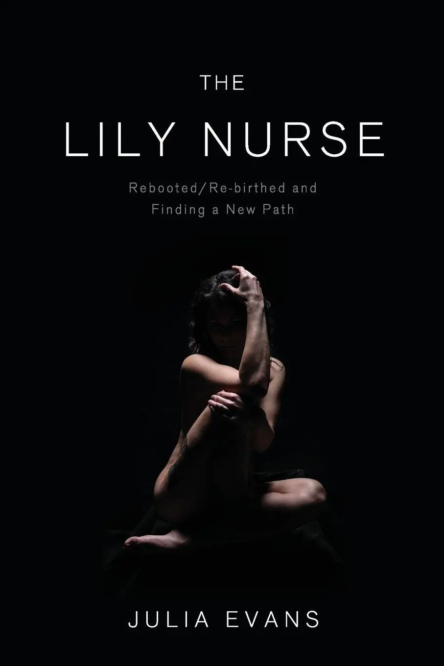 Cover: 9781989840054 | The Lily Nurse | Rebooted/Re-birthed and Finding a New Path | Evans