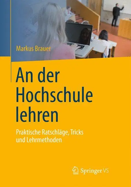Cover: 9783642420054 | An der Hochschule lehren | Markus Brauer | Buch | xi | Deutsch | 2014