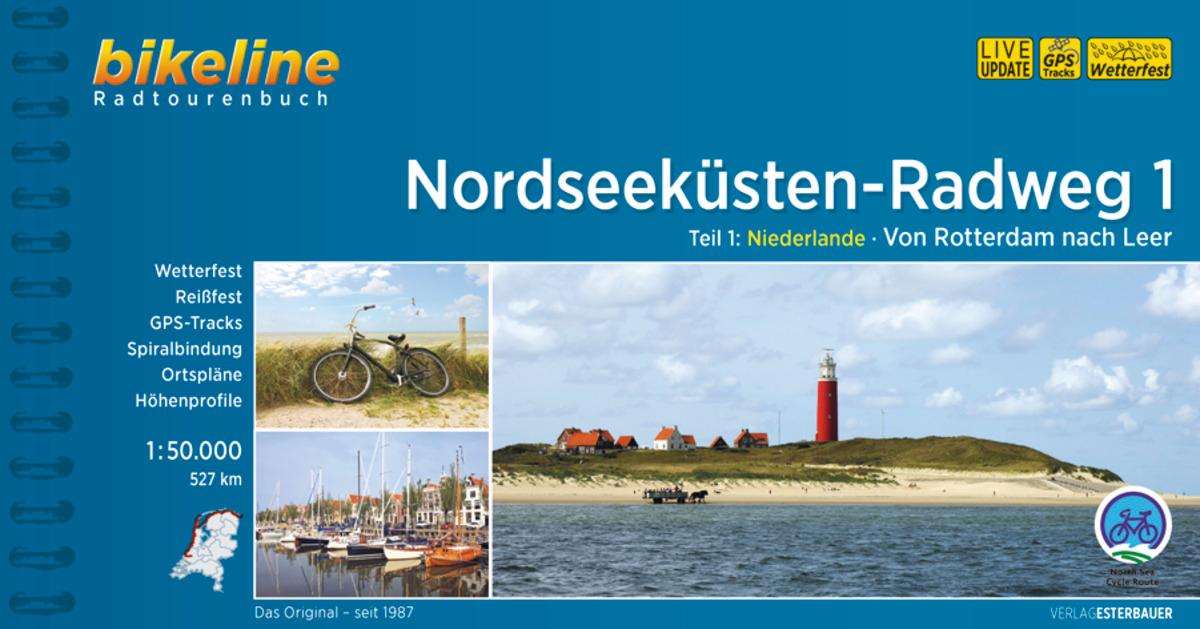 Nordseeküsten - Radweg 1 Niederlande Rotterdam nach Leer: Teil 1: Niederlande. Von Rotterdam nach Leer (Radtourenbücher)