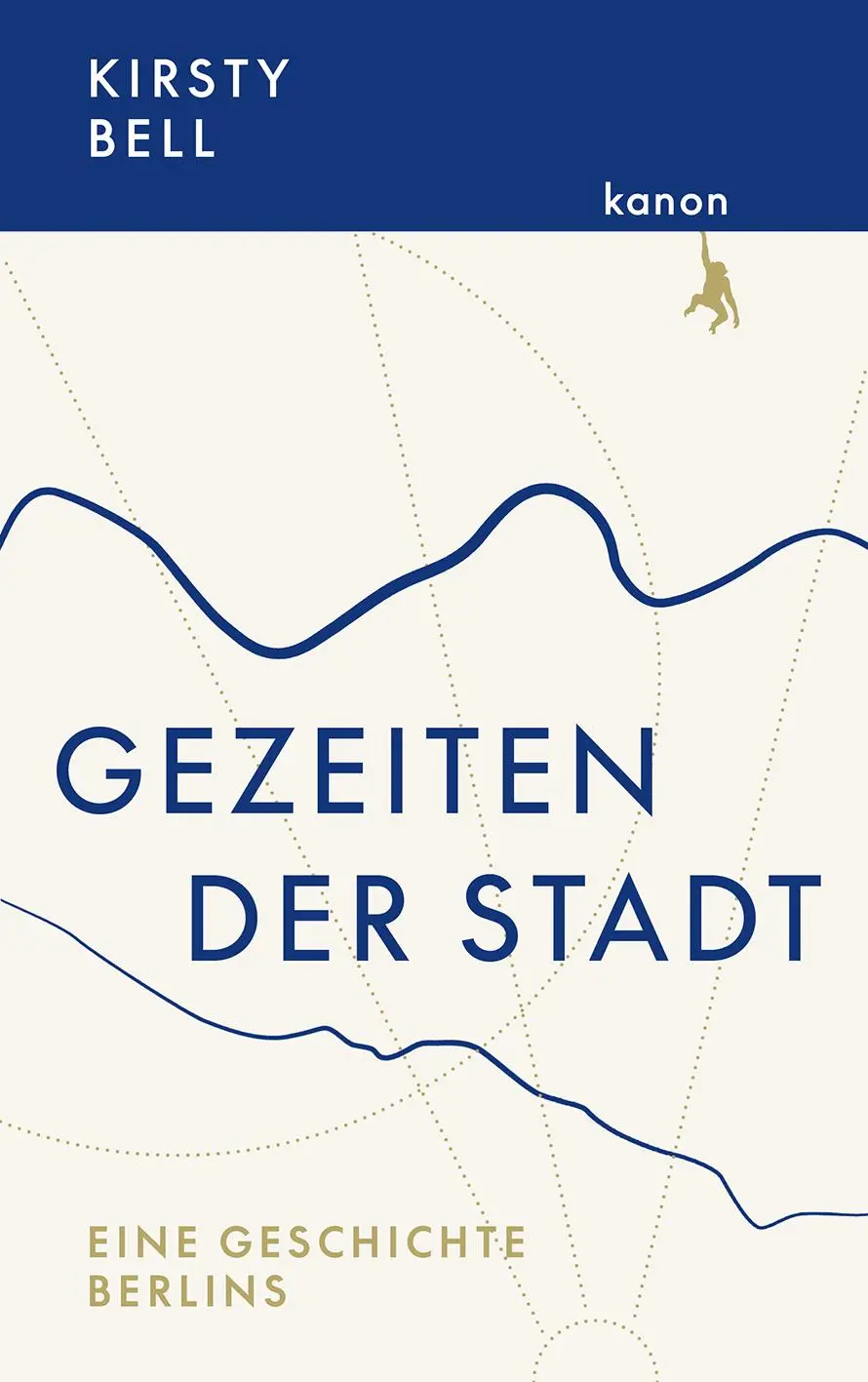 Cover: 9783985680054 | Gezeiten der Stadt | Eine Geschichte Berlins | Bell Kirsty | Buch