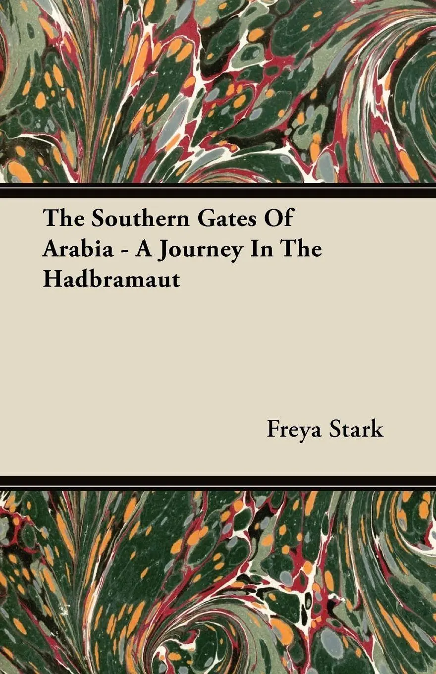 Cover: 9781444610154 | The Southern Gates Of Arabia - A Journey In The Hadbramaut | Stark