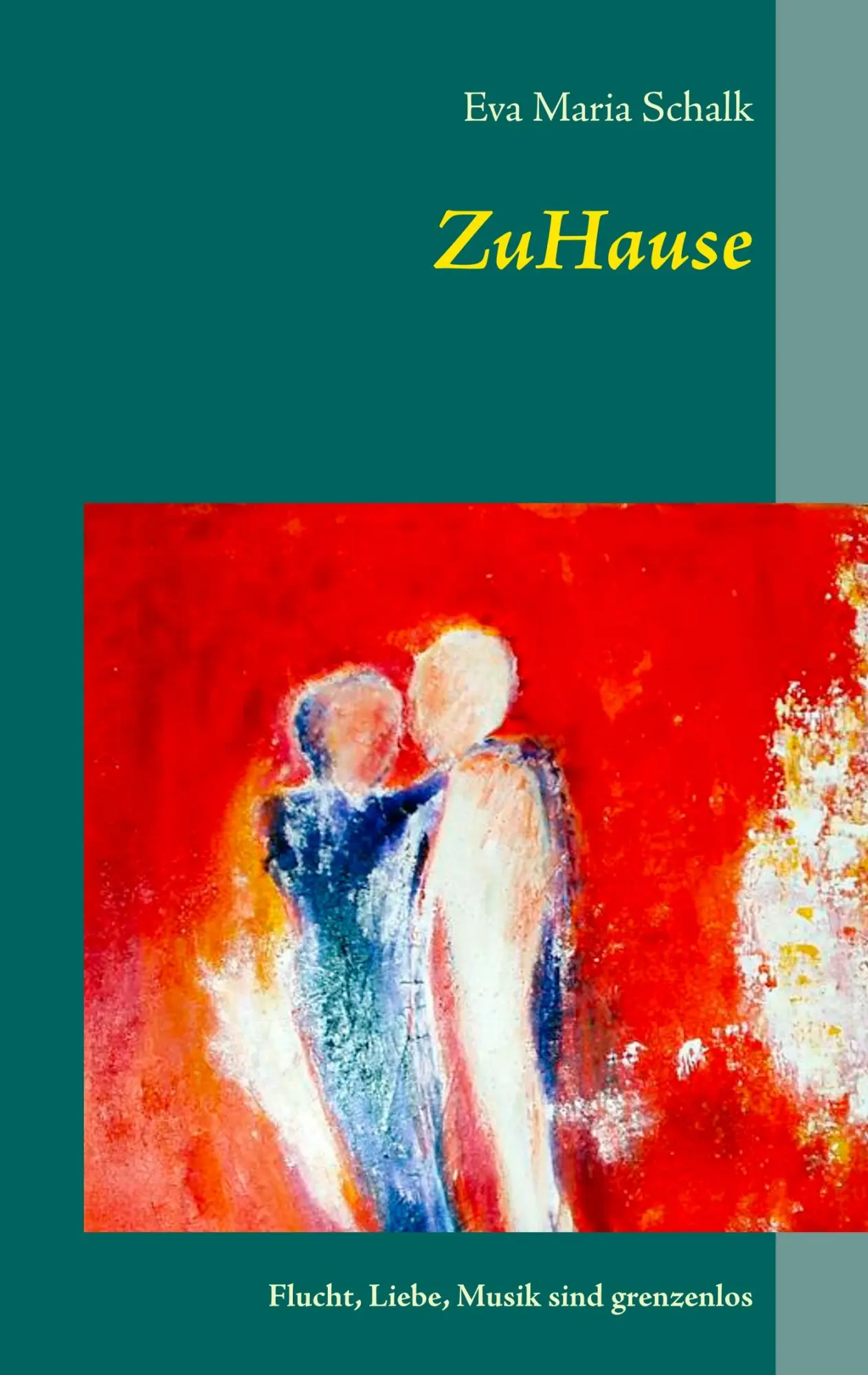 Cover: 9783740730154 | Zuhause | Flucht, Liebe, Musik sind grenzenlos | Eva Maria Schalk