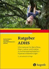 Cover: 9783801730154 | Ratgeber ADHS | Manfred Döpfner (u. a.) | Taschenbuch | 56 S. | 2019 Cover: 9783801730154 | Ratgeber ADHS | Manfred Döpfner (u. a.) | Taschenbuch | 56 S. | 2019