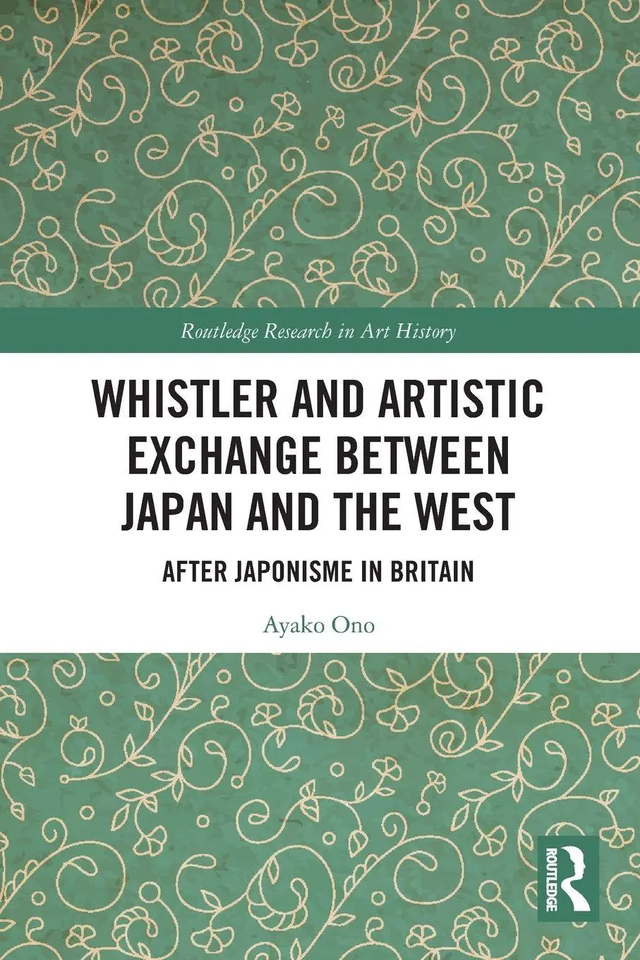 Cover: 9781032380254 | Whistler and Artistic Exchange between Japan and the West | Ayako Ono