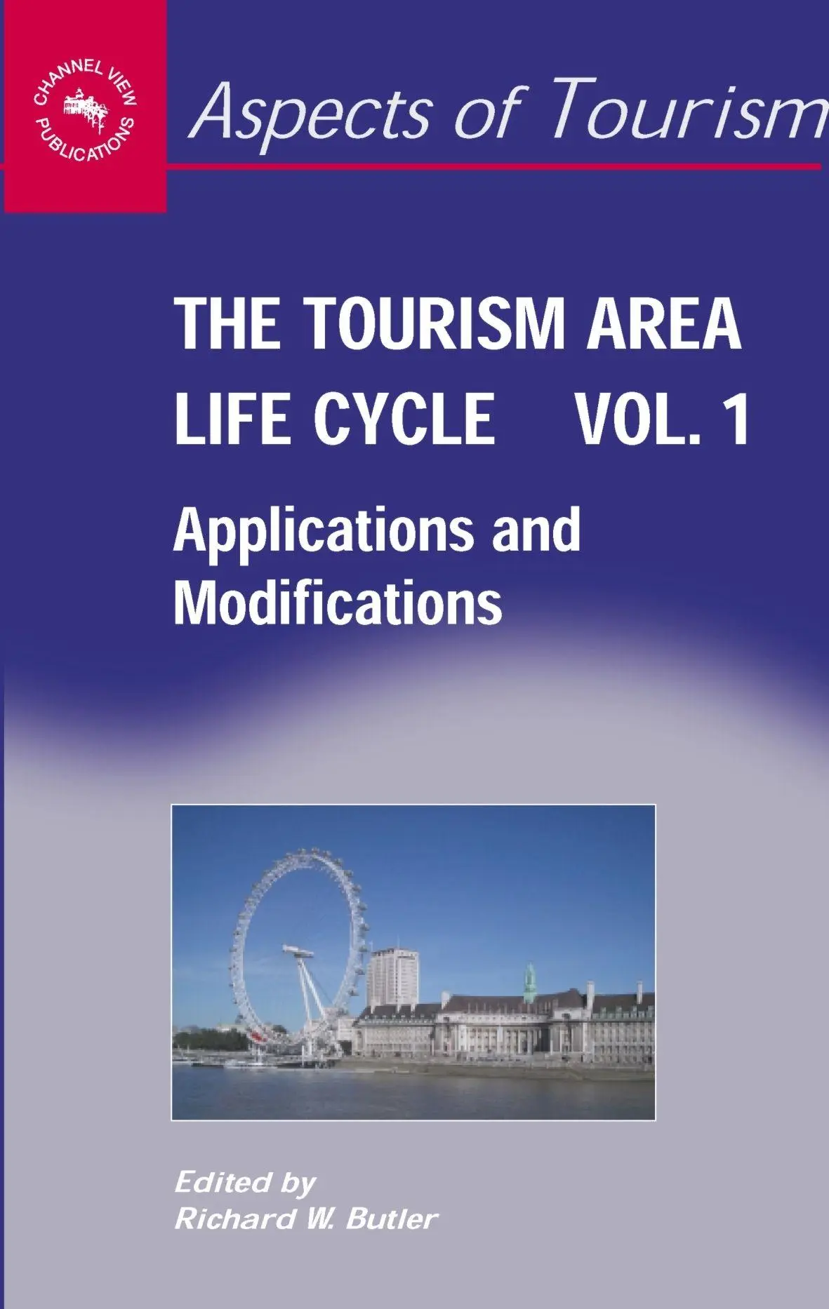 Cover: 9781845410254 | The Tourism Area Life Cycle, Vol. 1 | Applications and Modifications