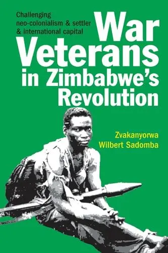 Cover: 9781847010254 | War Veterans in Zimbabwe's Revolution | Zvakanyorwa Wilbert Sadomba