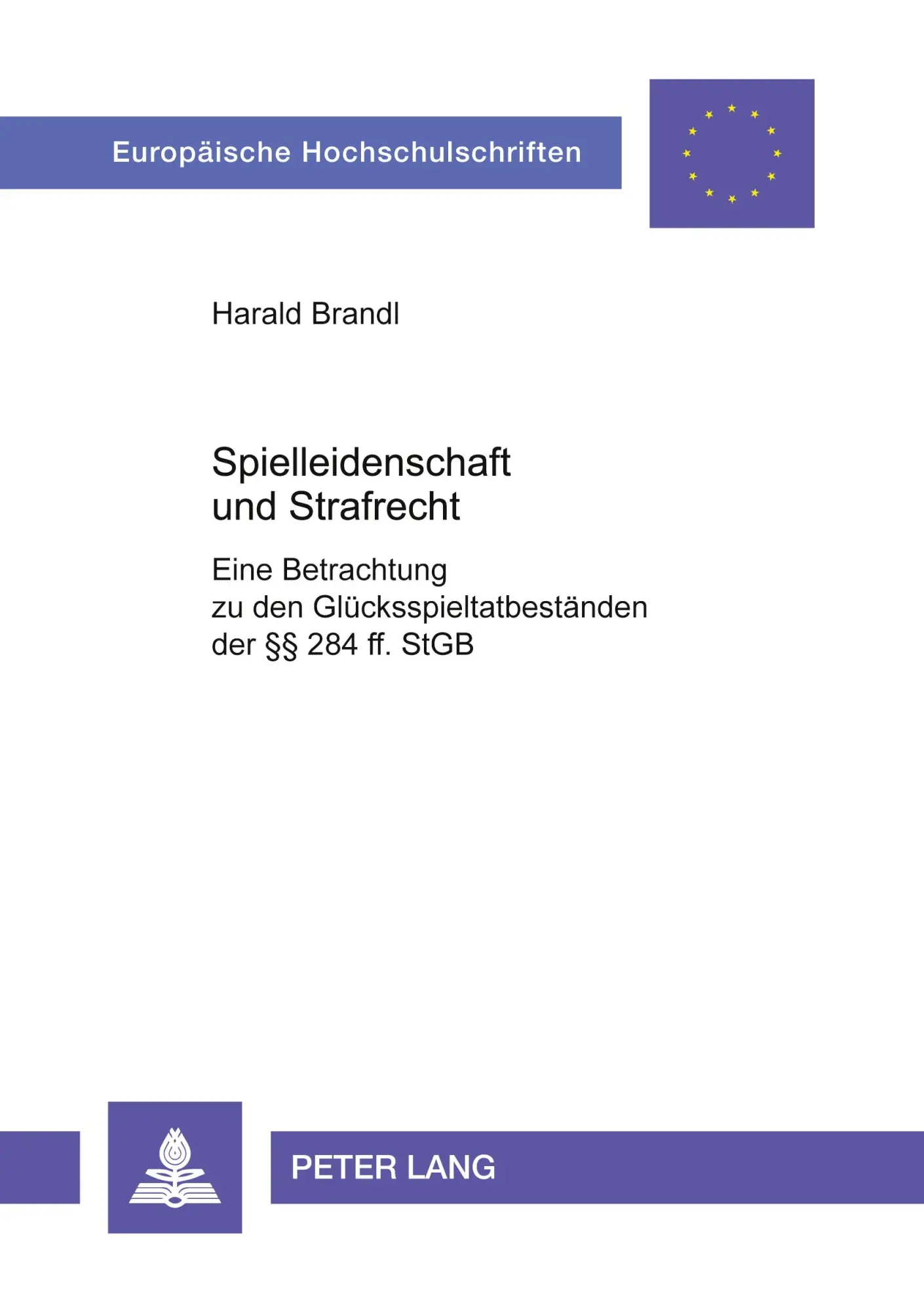 Cover: 9783631510254 | Spielleidenschaft und Strafrecht | Harald Brandl | Taschenbuch | 2003