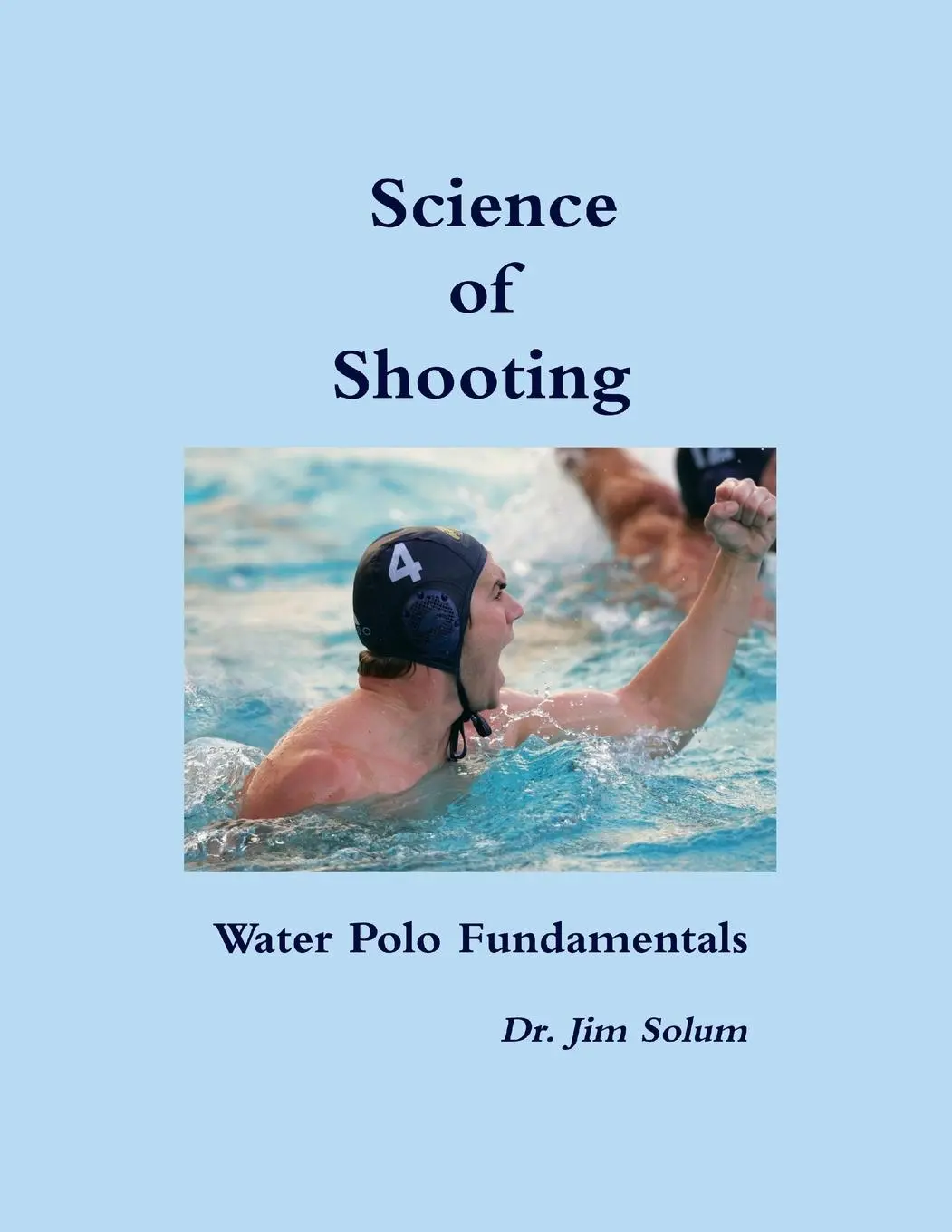 Cover: 9780557340354 | Science of Shooting Water Polo Fundamentals | Jim Solum | Taschenbuch