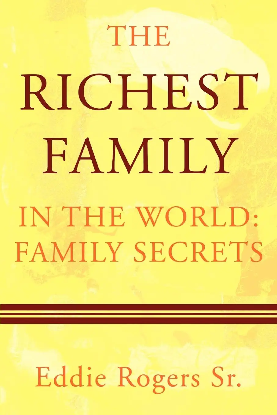 Cover: 9780595340354 | The Richest Family in the World | Family Secrets | Eddie Rogers Sr.