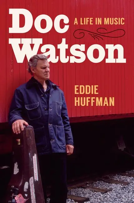 Cover: 9781469680354 | Doc Watson | A Life in Music | Eddie Huffman | Buch | Englisch | 2025