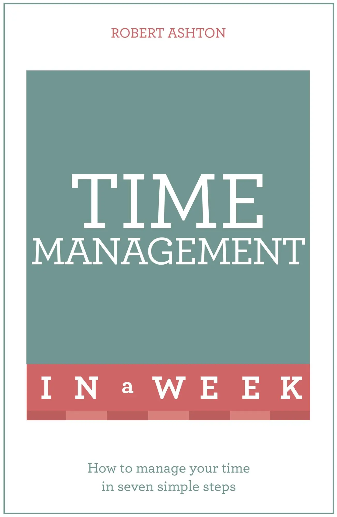 Cover: 9781473610354 | Time Management in a Week | Robert Ashton | Taschenbuch | Englisch