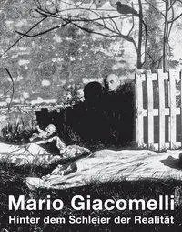 Cover: 9783038280354 | Mario Giacomelli | Hinter dem Schleier der Realität | Bonito | Buch