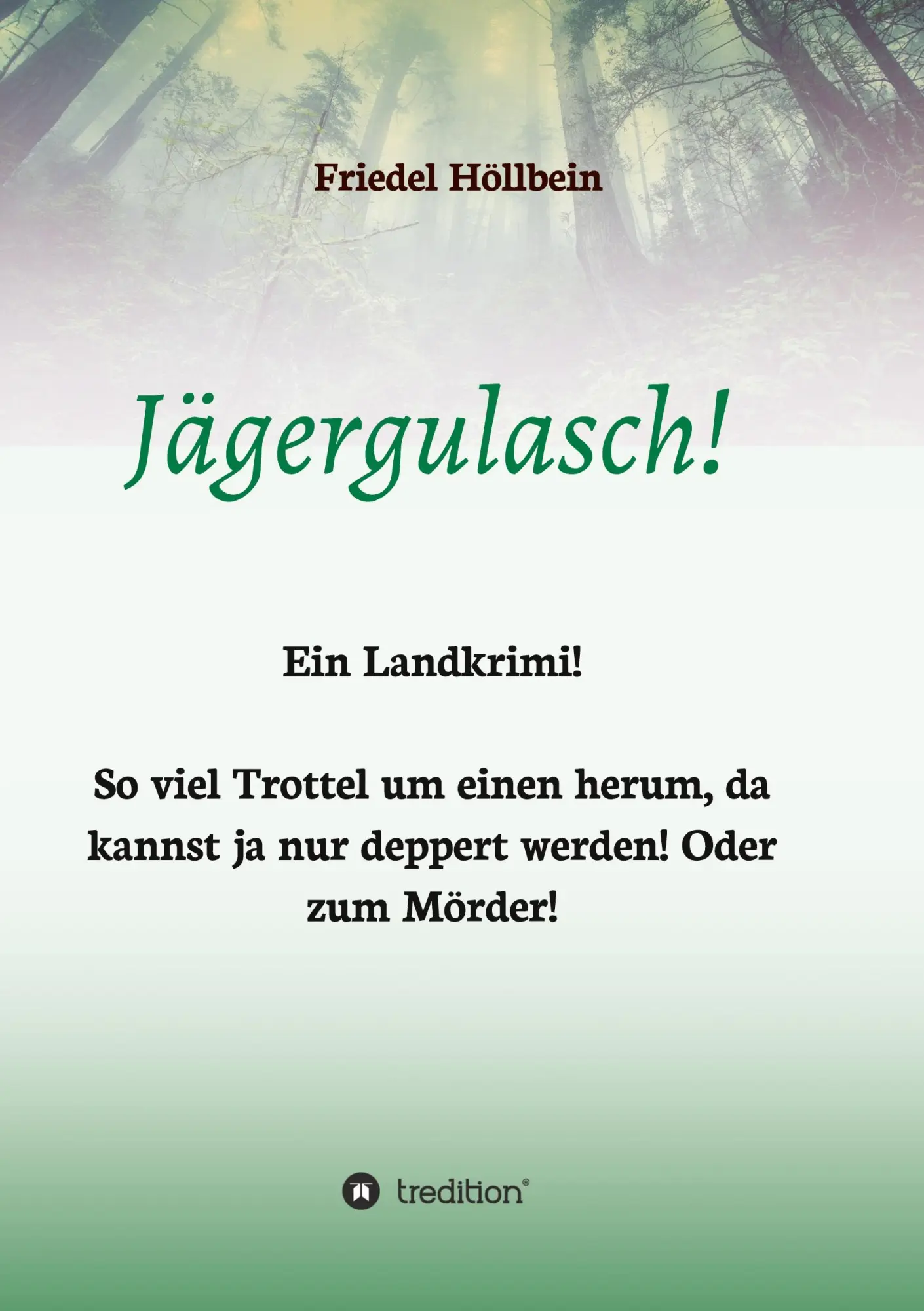 Cover: 9783347230354 | Jägergulasch! | Friedel Höllbein | Taschenbuch | Paperback | 264 S.