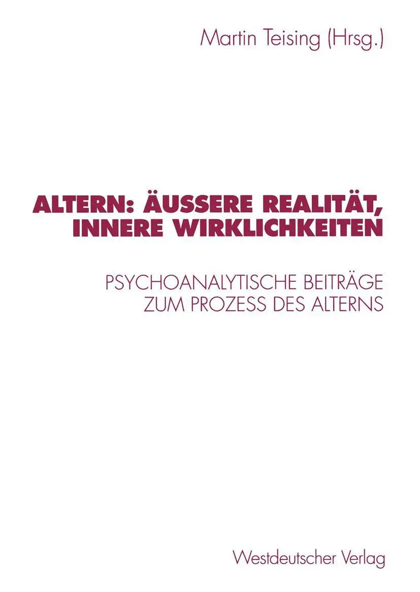Cover: 9783531130354 | Altern: Äußere Realität, innere Wirklichkeiten | Martin Teising | Buch