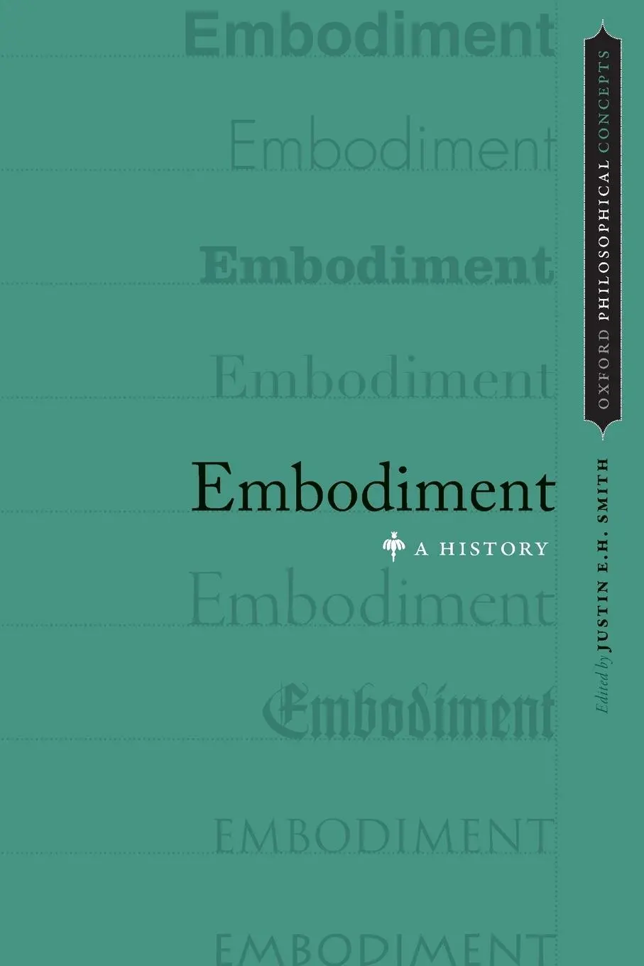 Cover: 9780190490454 | Embodiment | A History | Justin E H Smith | Taschenbuch | Englisch