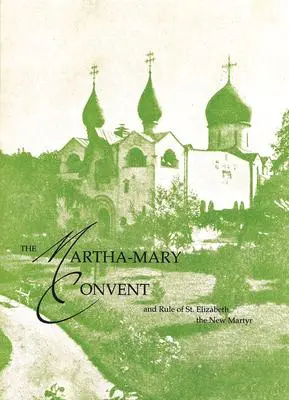 Cover: 9780884650454 | The Martha-Mary Convent | And Rule of St. Elizabeth the New Martyr