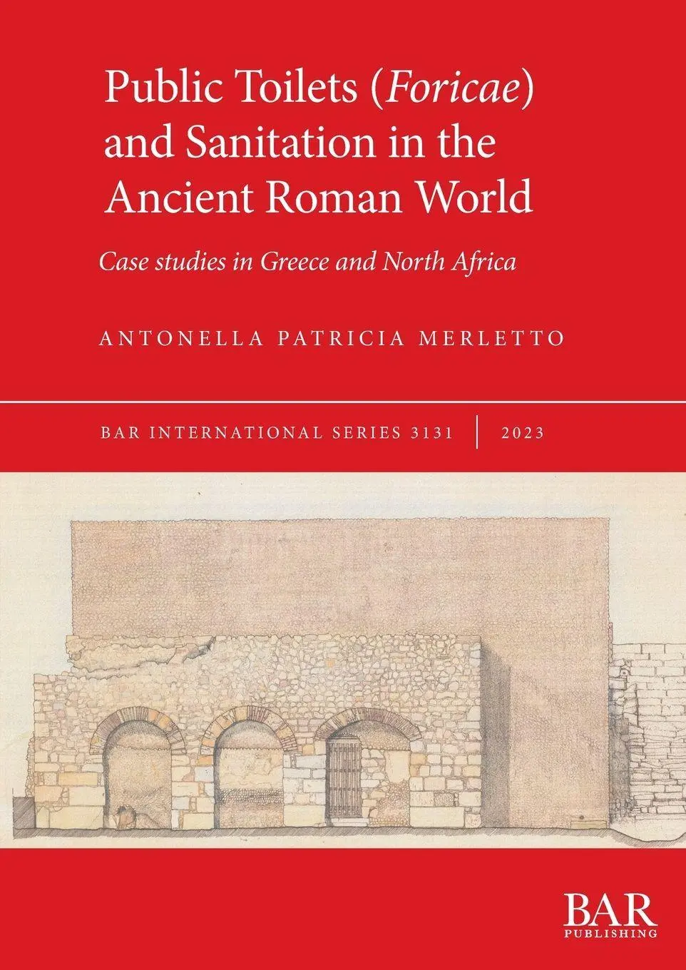Cover: 9781407360454 | Public Toilets (Foricae) and Sanitation in the Ancient Roman World