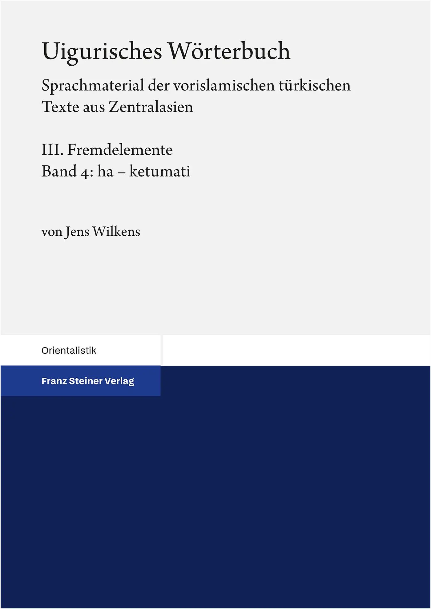 Cover: 9783515140454 | Uigurisches Wörterbuch Bd. 3: Fremdelemente. Teil 4: ha - ketumati