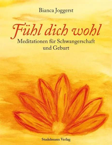 Cover: 9783981130454 | Fühl dich wohl | Meditationen für Schwangerschaft und Geburt | Buch Cover: 9783981130454 | Fühl dich wohl | Meditationen für Schwangerschaft und Geburt | Buch