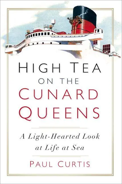 Cover: 9780750990554 | High Tea on the Cunard Queens | A Light-Hearted Look at Life at Sea