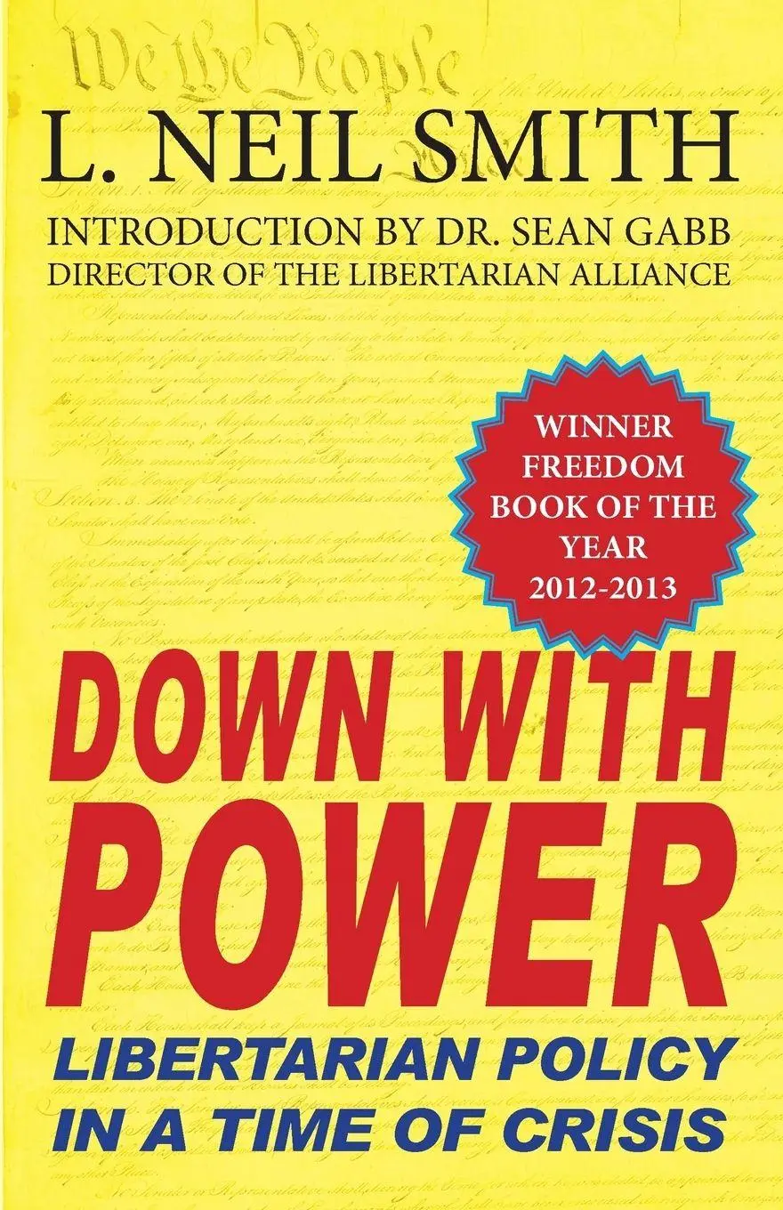 Cover: 9781612420554 | Down with Power | Libertarian Policy in a Time of Crisis | Smith