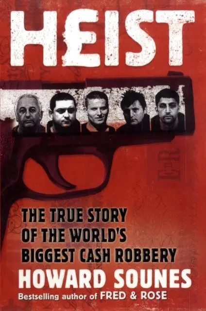 Cover: 9781847390554 | Heist | The True Story of the World's Biggest Cash Robbery | Sounes