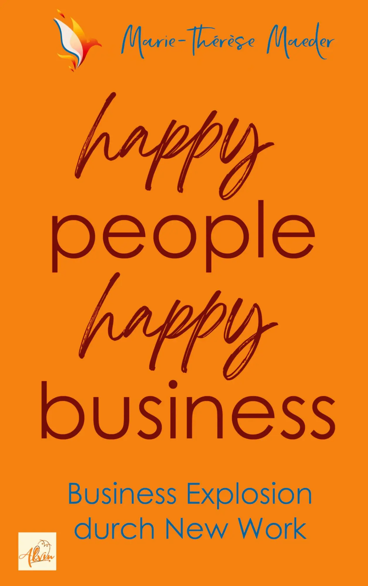 Cover: 9783987300554 | happy people - happy business | Business Explosion mit New Work | Buch