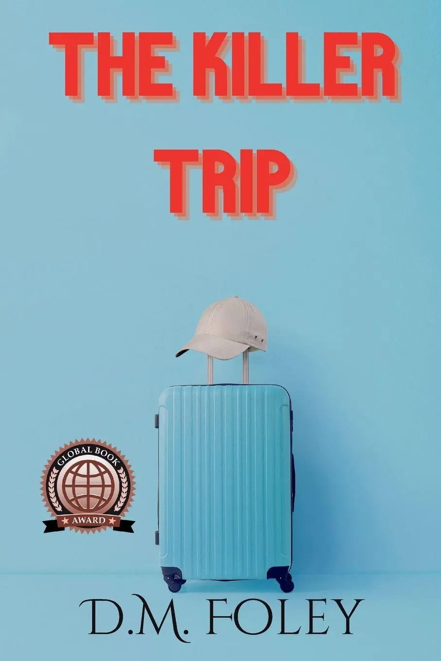 Cover: 9798987650554 | The Killer Trip | D. M. Foley | Taschenbuch | Englisch | 2023