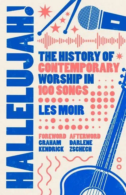 Cover: 9780281090754 | Hallelujah! | The History of Contemporary Worship in 100 Songs | Moir