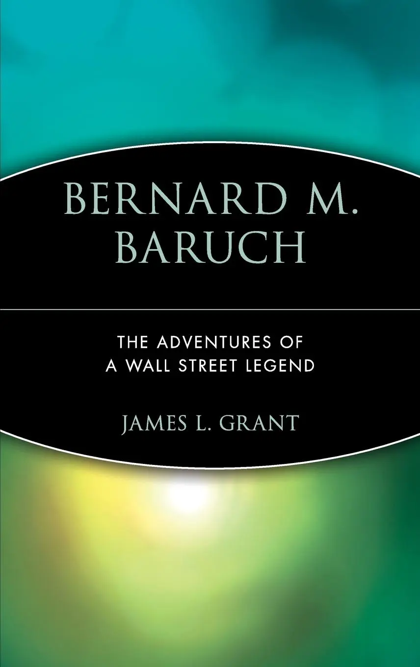 Cover: 9780471170754 | Bernard M. Baruch | The Adventures of a Wall Street Legend | Grant