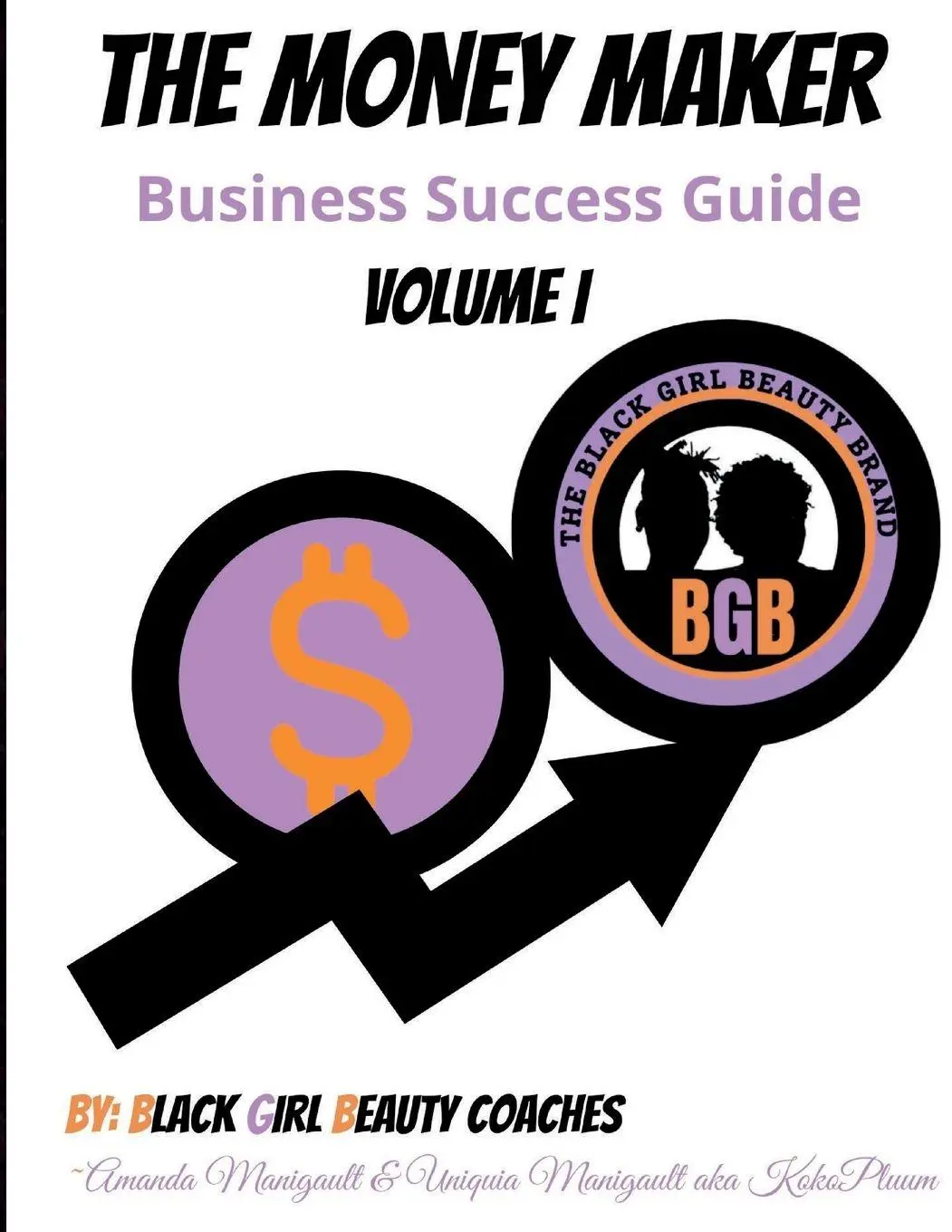 Cover: 9780984780754 | THE MONEY MAKER | Business Success Guide | Amanda Manigault (u. a.)