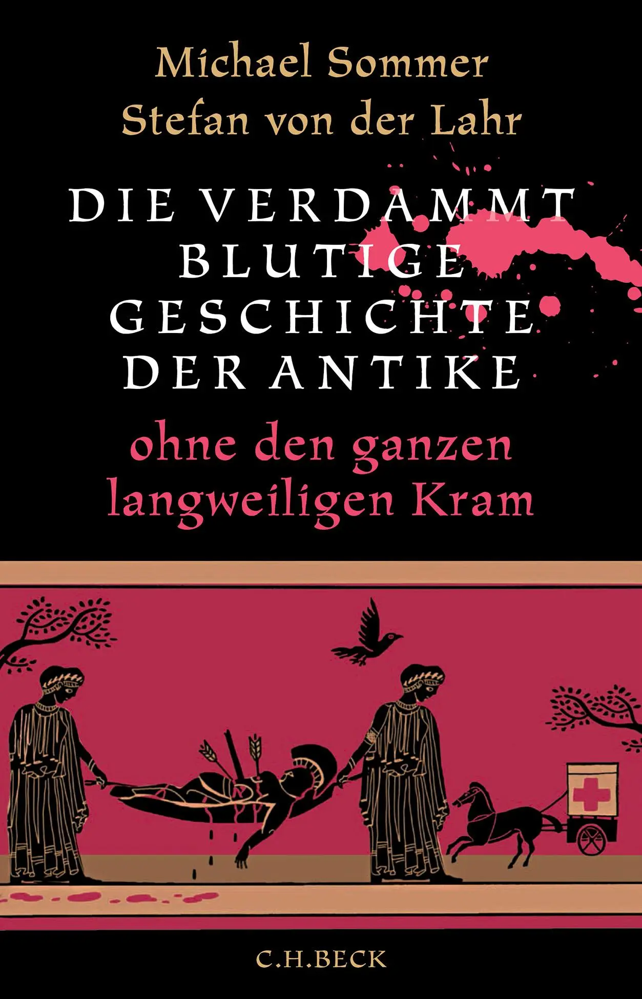 Cover: 9783406830754 | Die verdammt blutige Geschichte der Antike | Michael Sommer (u. a.)