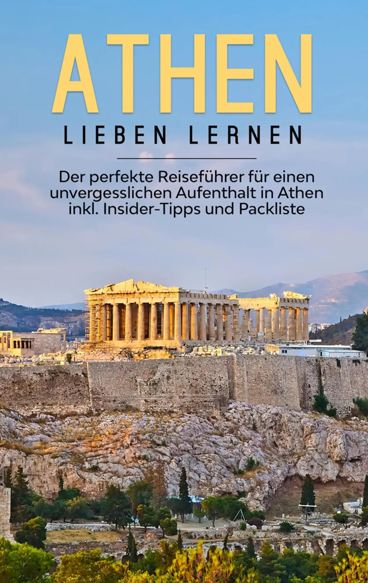 Cover: 9783750430754 | Athen lieben lernen: Der perfekte Reiseführer für einen...