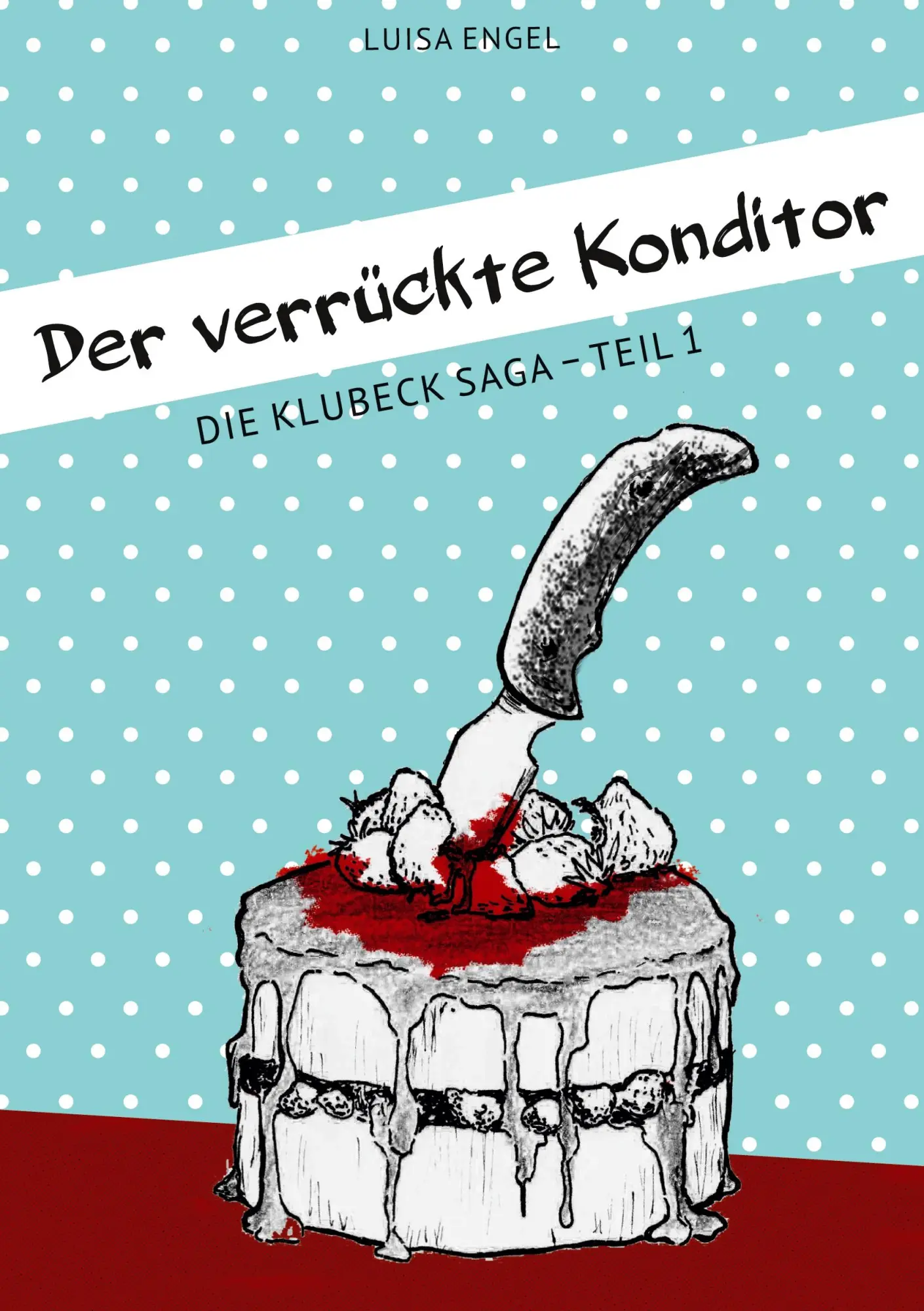 Cover: 9783756850754 | Der verrückte Konditor | Die Klubeck Saga Teil 1 | Luisa Engel | Buch