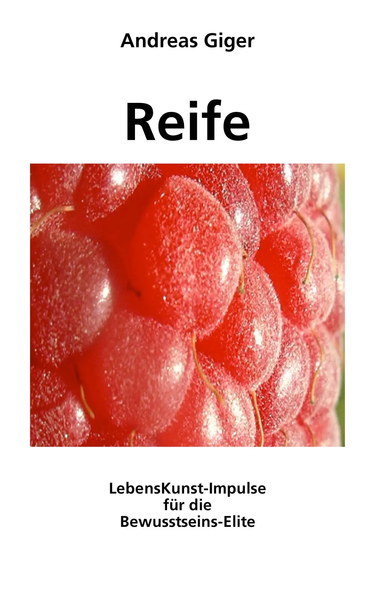 Cover: 9783833450754 | Reife | LebensKunst-Impulse für die Bewusstseins-Elite | Andreas Giger