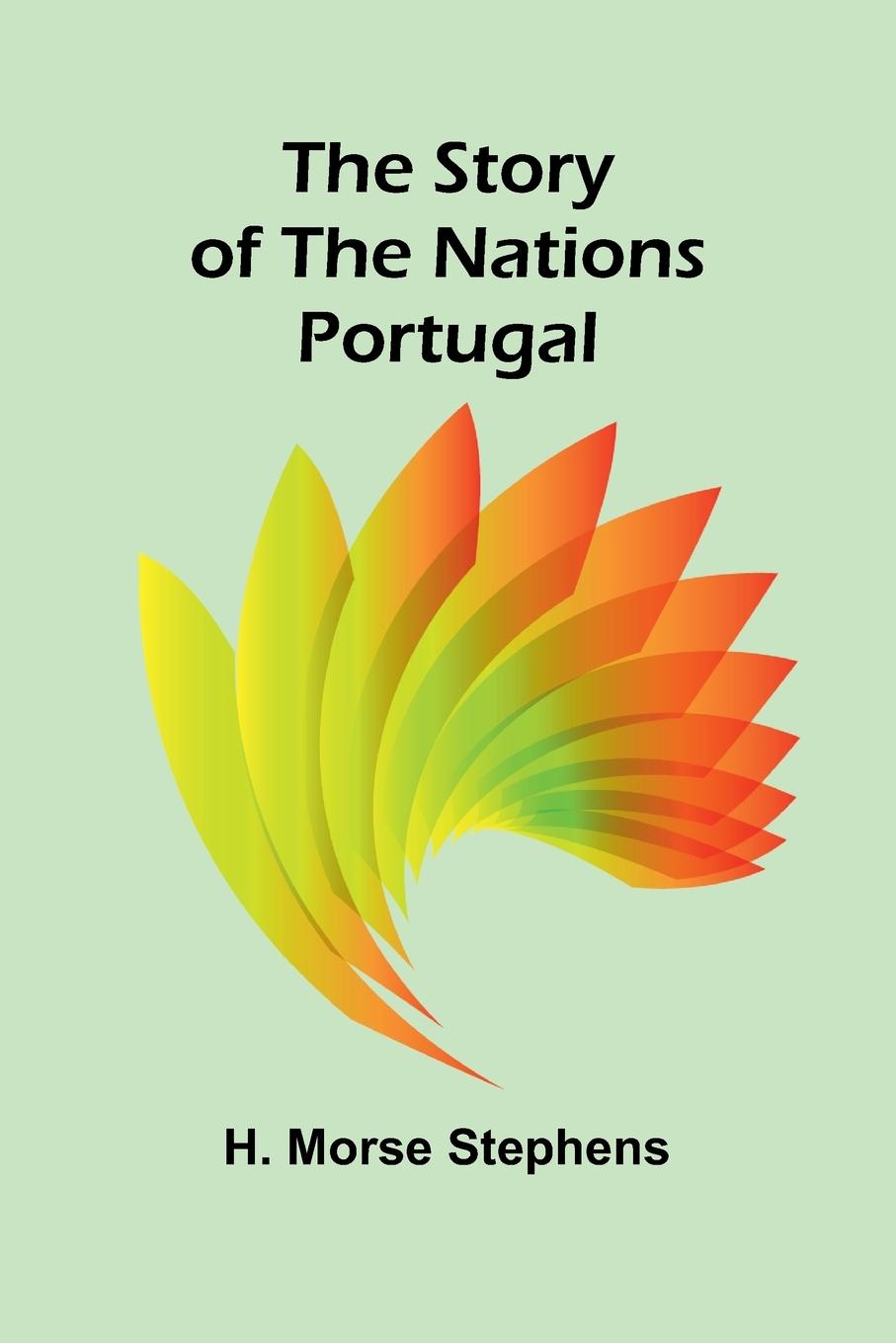 Cover: 9789362990754 | The Story of the Nations | Portugal | H. Morse Stephens | Taschenbuch