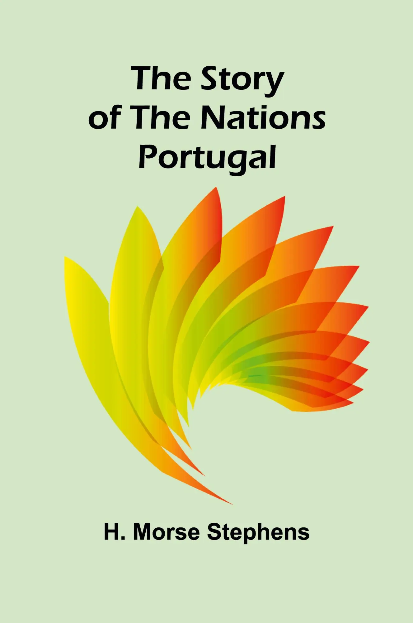 Cover: 9789362990754 | The Story of the Nations | Portugal | H. Morse Stephens | Taschenbuch