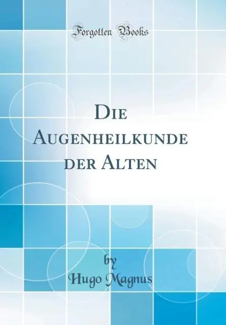 Cover: 9780266160854 | Magnus, H: Augenheilkunde der Alten (Classic Reprint) | Hugo Magnus